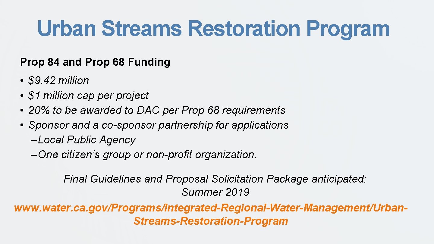 Urban Streams Restoration Program Prop 84 and Prop 68 Funding • • $9. 42