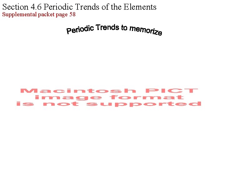 Section 4. 6 Periodic Trends of the Elements Supplemental packet page 58 