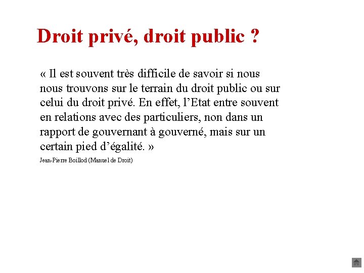 Droit privé, droit public ? « Il est souvent très difficile de savoir si