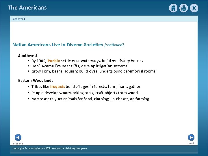 The Americans Chapter 1 Native Americans Live in Diverse Societies {continued} Southwest • By