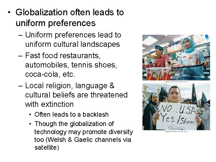 • Globalization often leads to uniform preferences – Uniform preferences lead to uniform • Globalization often leads to uniform preferences – Uniform preferences lead to uniform