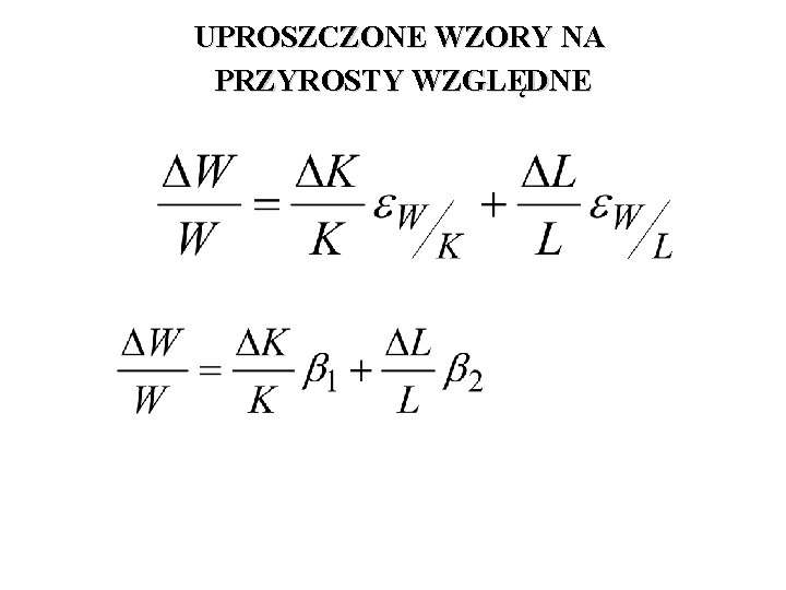 UPROSZCZONE WZORY NA PRZYROSTY WZGLĘDNE 