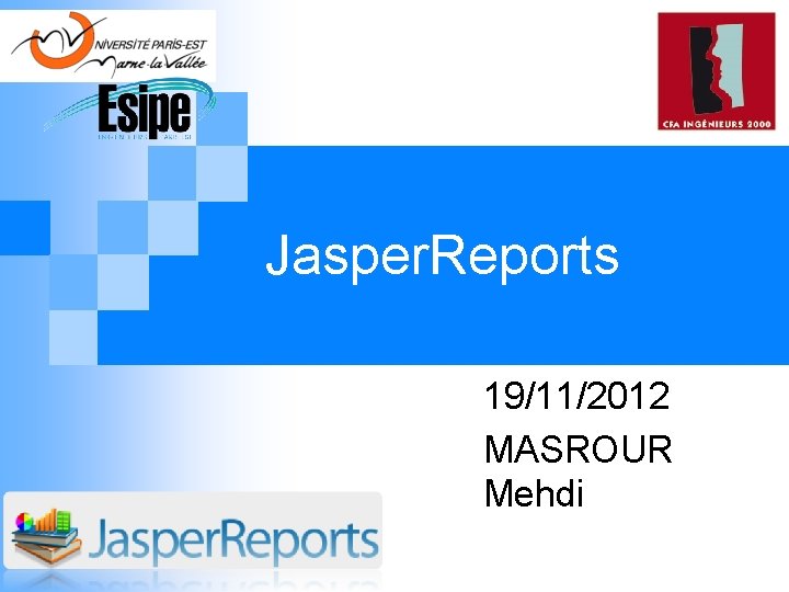 Jasper. Reports 19/11/2012 MASROUR Mehdi 