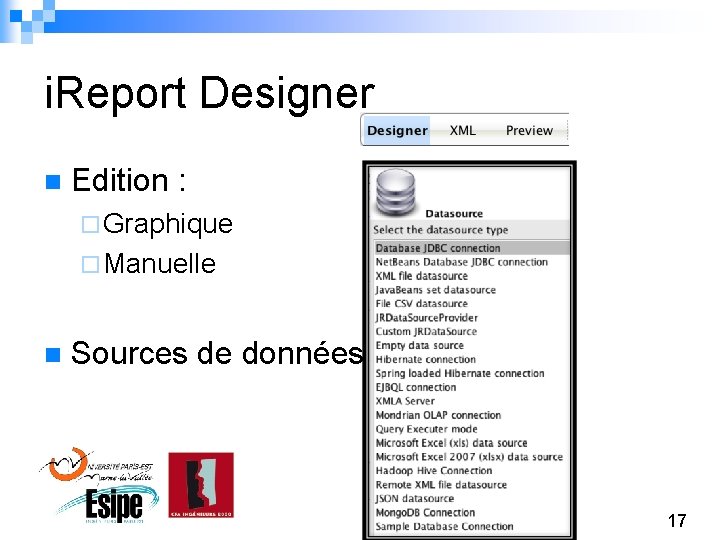 i. Report Designer n Edition : ¨ Graphique ¨ Manuelle n Sources de données