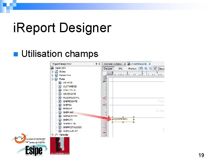 i. Report Designer n Utilisation champs 19 