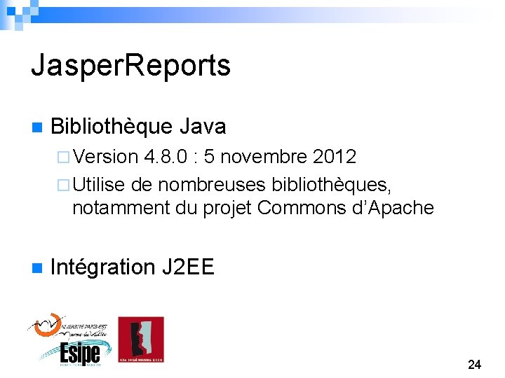 Jasper. Reports n Bibliothèque Java ¨ Version 4. 8. 0 : 5 novembre 2012