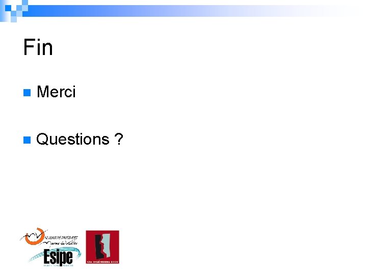 Fin n Merci n Questions ? 
