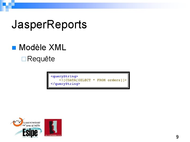 Jasper. Reports n Modèle XML ¨ Requête 9 