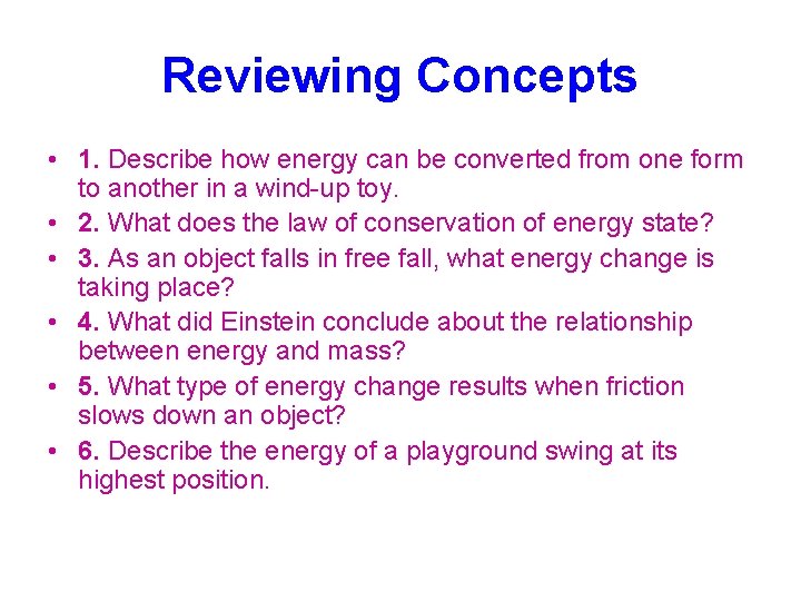 Reviewing Concepts • 1. Describe how energy can be converted from one form to