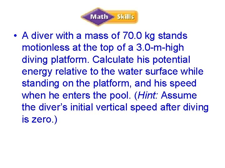 • A diver with a mass of 70. 0 kg stands motionless at