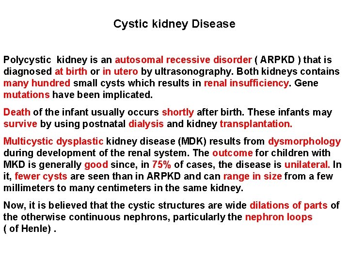 Cystic kidney Disease Polycystic kidney is an autosomal recessive disorder ( ARPKD ) that