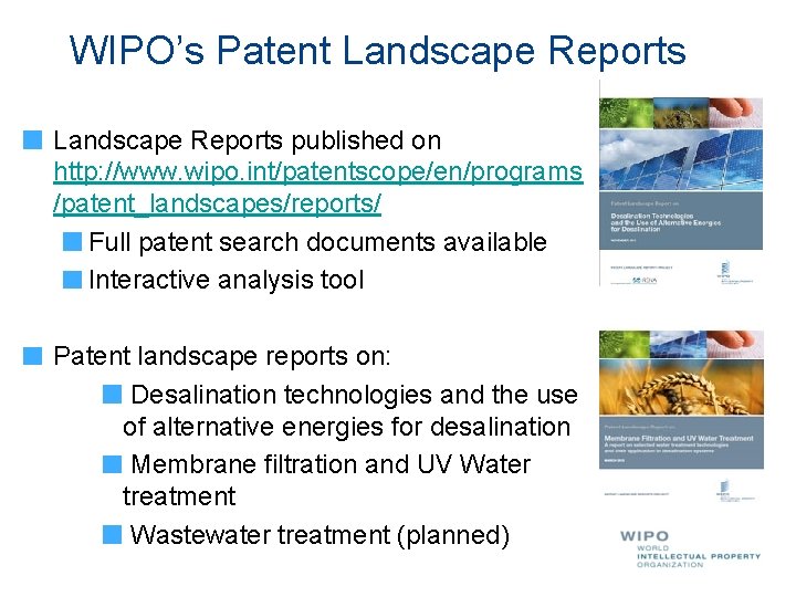 WIPO’s Patent Landscape Reports published on http: //www. wipo. int/patentscope/en/programs /patent_landscapes/reports/ Full patent search WIPO’s Patent Landscape Reports published on http: //www. wipo. int/patentscope/en/programs /patent_landscapes/reports/ Full patent search