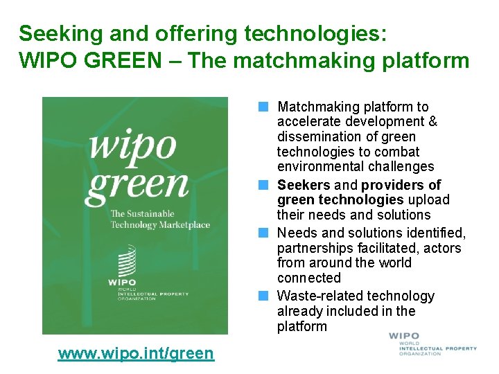 Seeking and offering technologies: WIPO GREEN – The matchmaking platform Matchmaking platform to accelerate Seeking and offering technologies: WIPO GREEN – The matchmaking platform Matchmaking platform to accelerate