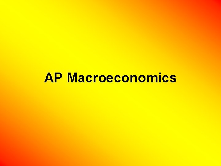 AP Macroeconomics 