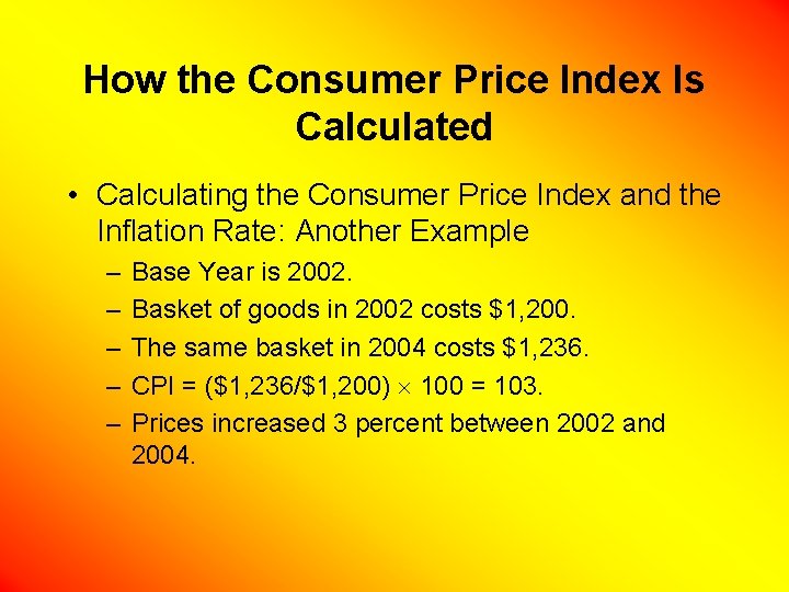 How the Consumer Price Index Is Calculated • Calculating the Consumer Price Index and
