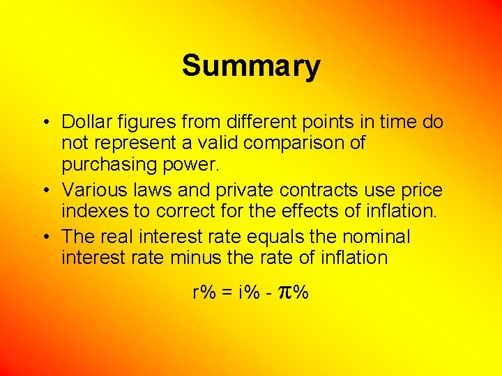 Summary • Dollar figures from different points in time do not represent a valid