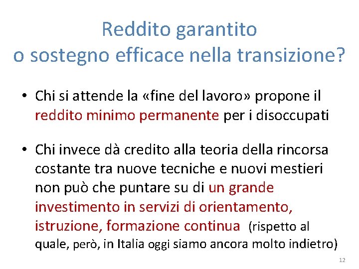 Reddito garantito o sostegno efficace nella transizione? • Chi si attende la «fine del