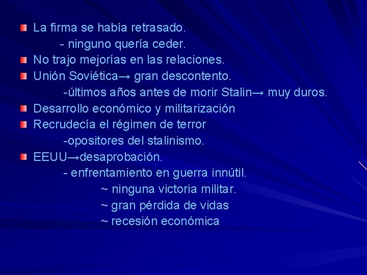 La firma se había retrasado. - ninguno quería ceder. No trajo mejorías en las