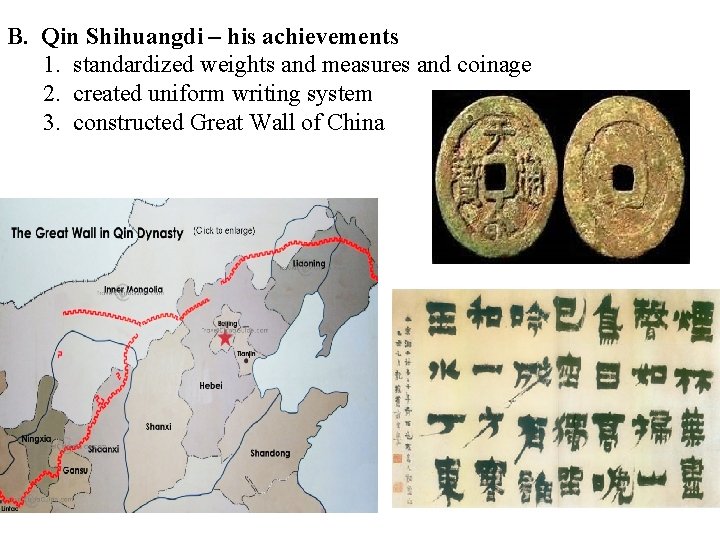 B. Qin Shihuangdi – his achievements 1. standardized weights and measures and coinage 2.