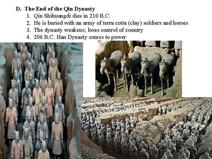 D. The End of the Qin Dynasty 1. Qin Shihuangdi dies in 210 B.