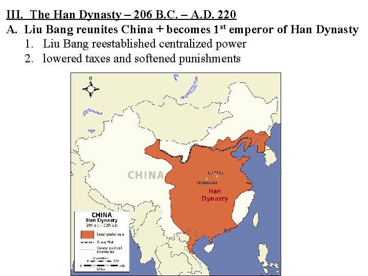 III. The Han Dynasty – 206 B. C. – A. D. 220 A. Liu