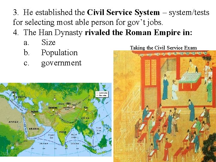 3. He established the Civil Service System – system/tests for selecting most able person