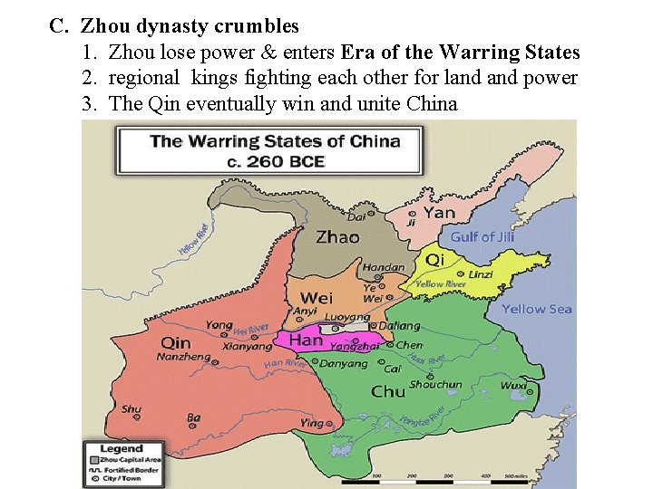 C. Zhou dynasty crumbles 1. Zhou lose power & enters Era of the Warring