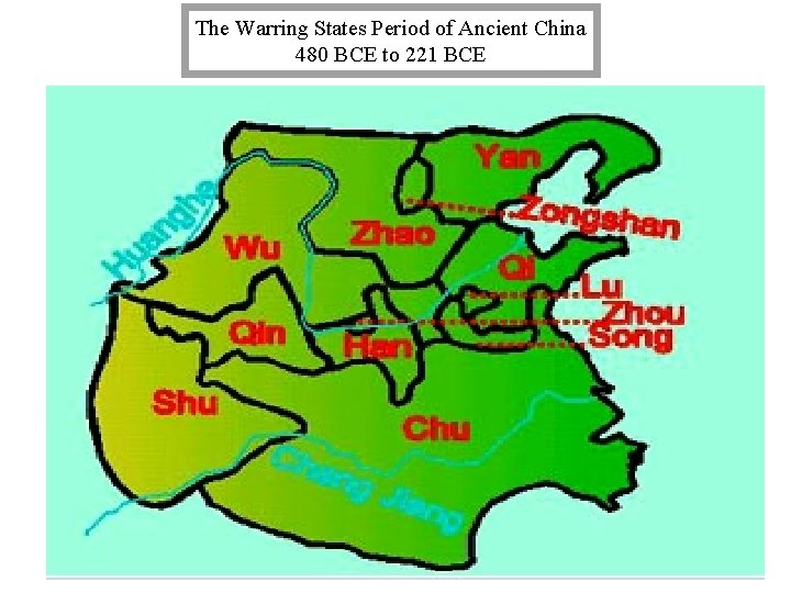 The Warring States Period of Ancient China 480 BCE to 221 BCE 