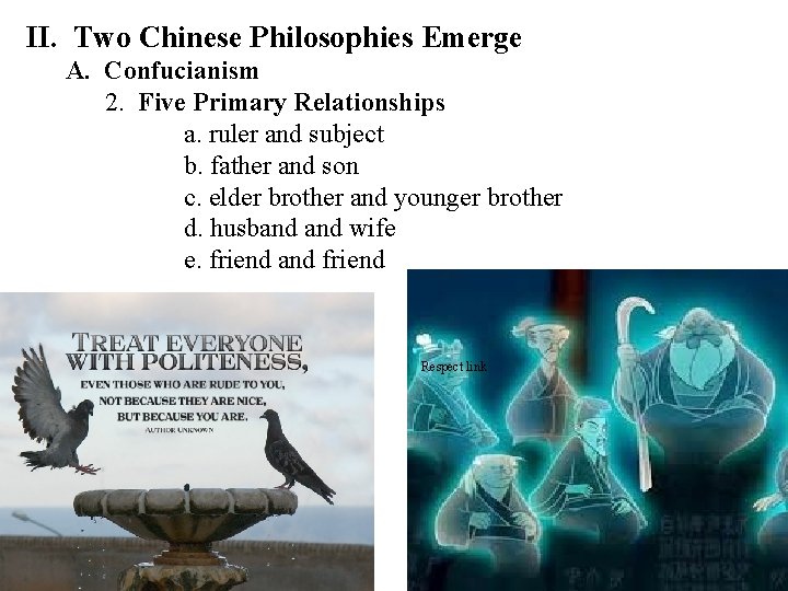 II. Two Chinese Philosophies Emerge A. Confucianism 2. Five Primary Relationships a. ruler and