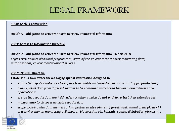 LEGAL FRAMEWORK 1998: Aarhus Convention Article 5 – obligation to actively disseminate environmental information