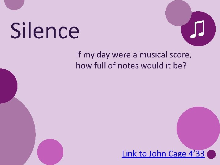 Silence ♫ If my day were a musical score, how full of notes would