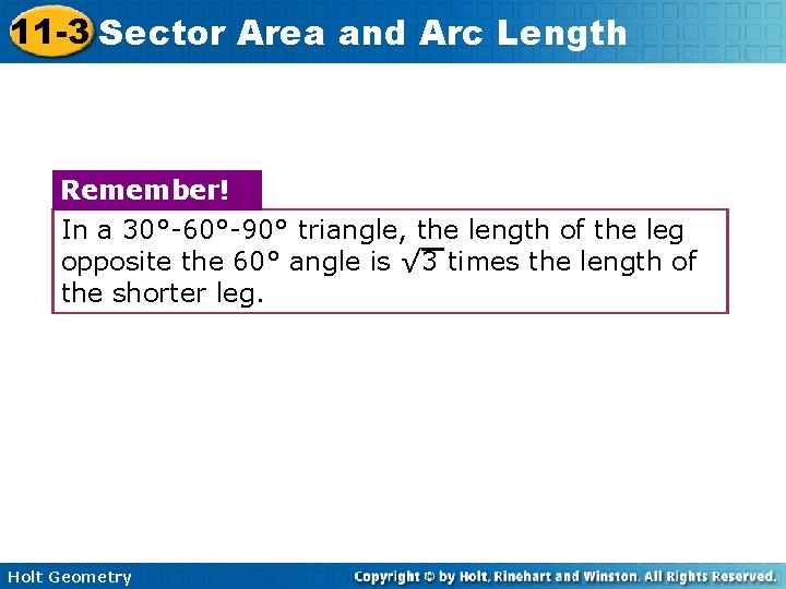 11 -3 Sector Area and Arc Length Remember! In a 30°-60°-90° triangle, the length 11 -3 Sector Area and Arc Length Remember! In a 30°-60°-90° triangle, the length