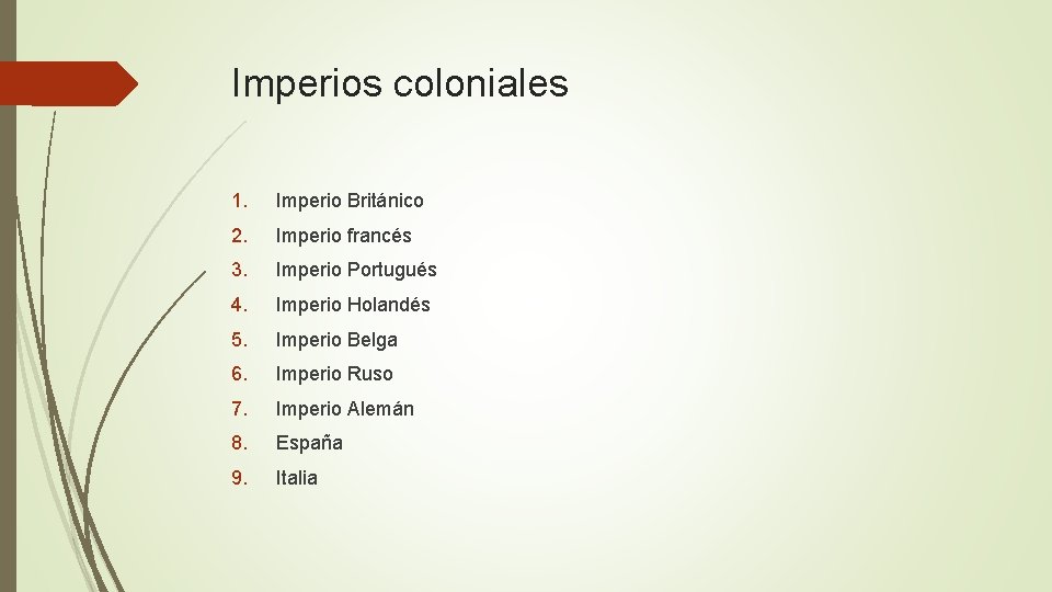 Imperios coloniales 1. Imperio Británico 2. Imperio francés 3. Imperio Portugués 4. Imperio Holandés Imperios coloniales 1. Imperio Británico 2. Imperio francés 3. Imperio Portugués 4. Imperio Holandés