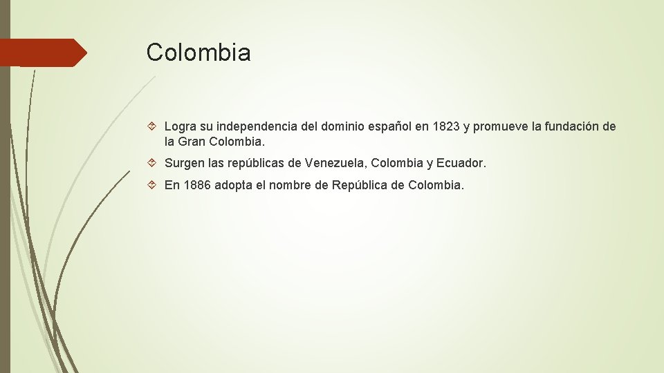 Colombia Logra su independencia del dominio español en 1823 y promueve la fundación de Colombia Logra su independencia del dominio español en 1823 y promueve la fundación de