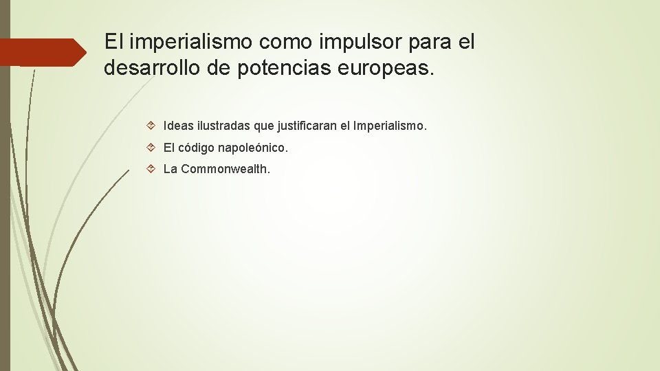 El imperialismo como impulsor para el desarrollo de potencias europeas. Ideas ilustradas que justificaran El imperialismo como impulsor para el desarrollo de potencias europeas. Ideas ilustradas que justificaran