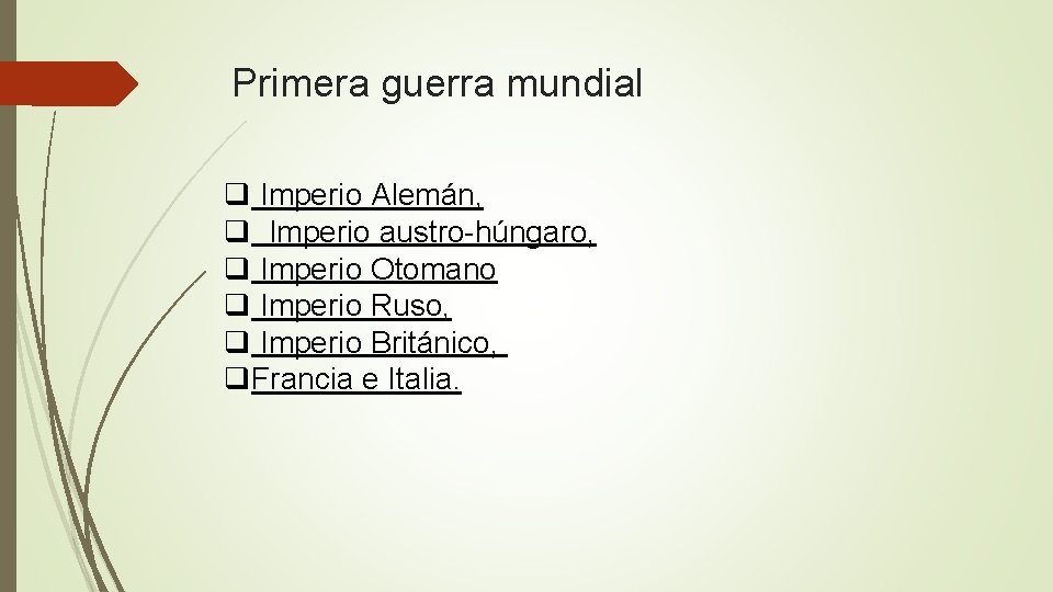Primera guerra mundial q Imperio Alemán, q Imperio austro-húngaro, q Imperio Otomano q Imperio Primera guerra mundial q Imperio Alemán, q Imperio austro-húngaro, q Imperio Otomano q Imperio