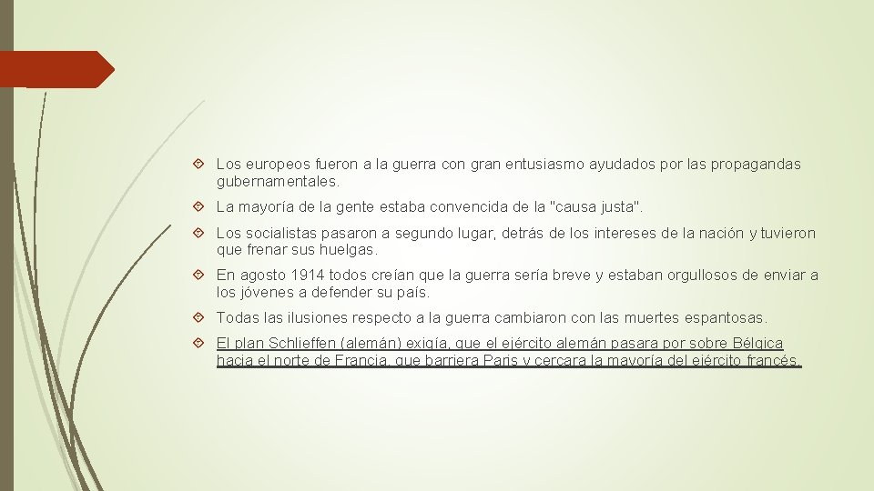Los europeos fueron a la guerra con gran entusiasmo ayudados por las propagandas Los europeos fueron a la guerra con gran entusiasmo ayudados por las propagandas