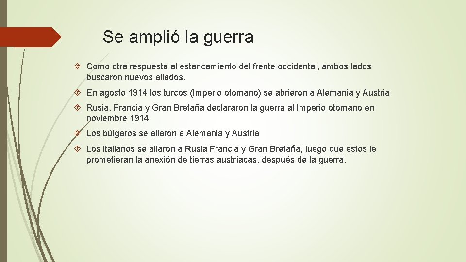 Se amplió la guerra Como otra respuesta al estancamiento del frente occidental, ambos lados Se amplió la guerra Como otra respuesta al estancamiento del frente occidental, ambos lados