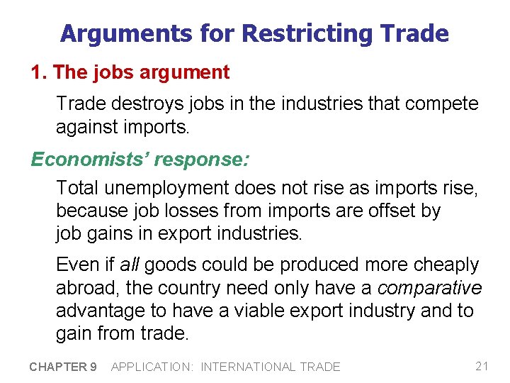 Arguments for Restricting Trade 1. The jobs argument Trade destroys jobs in the industries