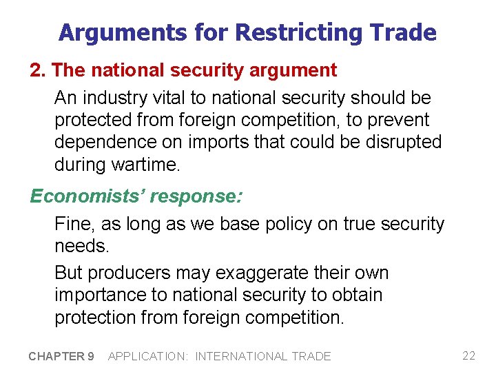 Arguments for Restricting Trade 2. The national security argument An industry vital to national