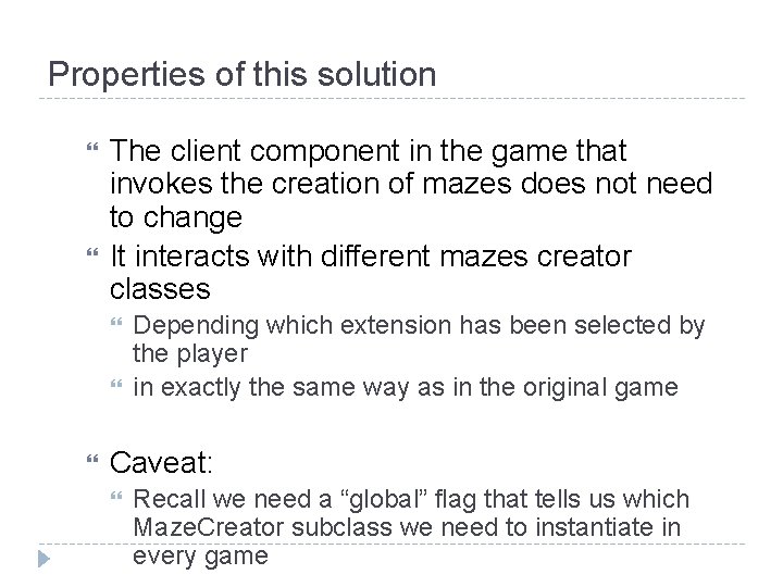 Properties of this solution The client component in the game that invokes the creation