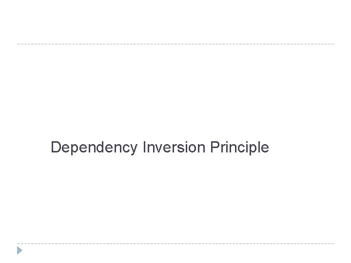 Dependency Inversion Principle 