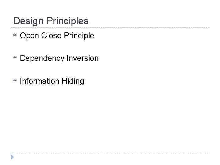 Design Principles Open Close Principle Dependency Inversion Information Hiding 
