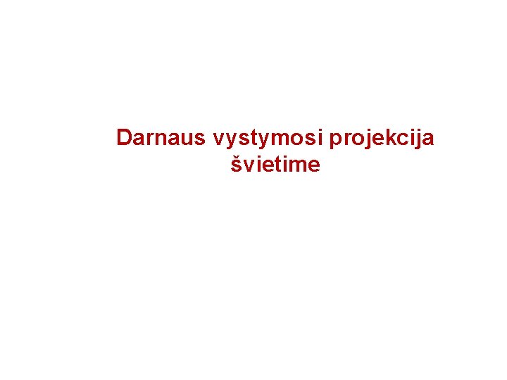 Darnaus vystymosi projekcija švietime 