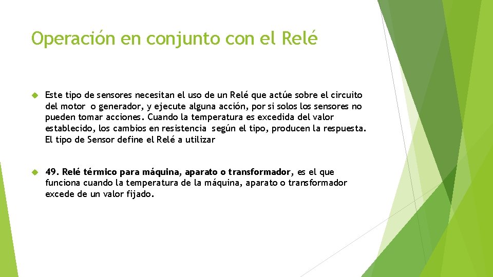 Operación en conjunto con el Relé Este tipo de sensores necesitan el uso de