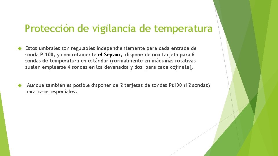 Protección de vigilancia de temperatura Estos umbrales son regulables independientemente para cada entrada de