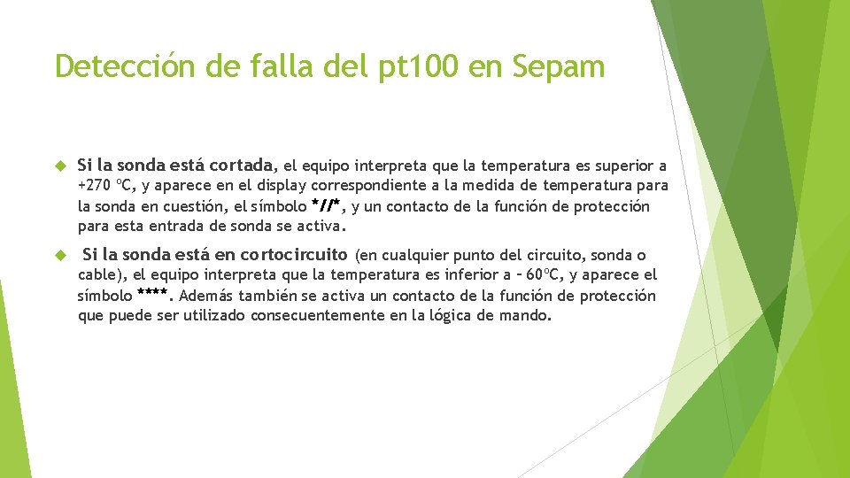 Detección de falla del pt 100 en Sepam Si la sonda está cortada, el