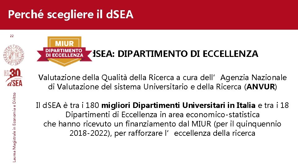 Perché scegliere il d. SEA 22 d. SEA: DIPARTIMENTO DI ECCELLENZA Laurea Magistrale in