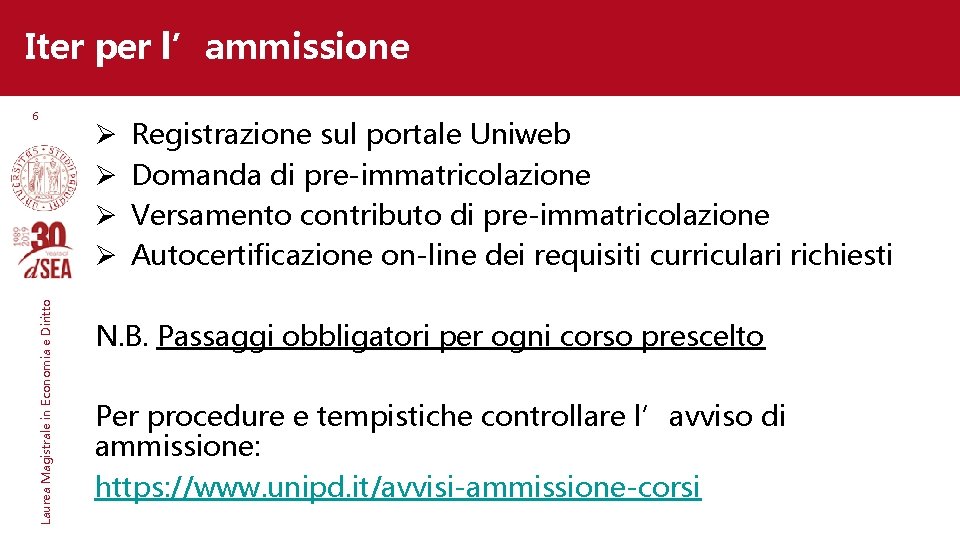 Iter per l’ammissione Laurea Magistrale in Economia e Diritto 6 Ø Ø Registrazione sul