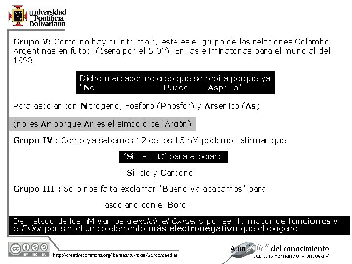 Grupo V: Como no hay quinto malo, este es el grupo de las relaciones